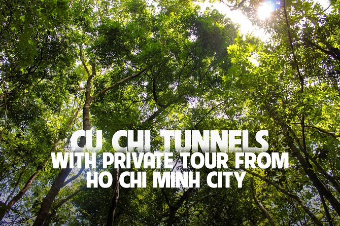Explore Cu Chi Tunnels With Private Tour From Ho Chi Minh City - Key highlights to know before you go